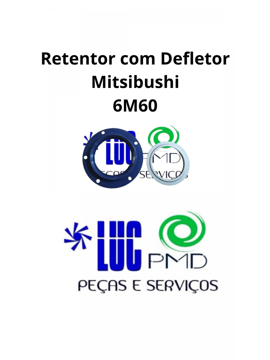 Retentor com defletor Mitsubishi 6M60